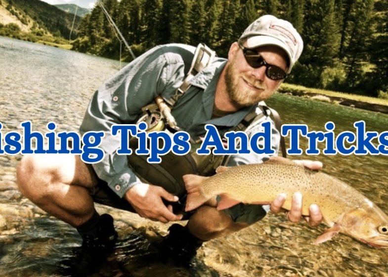 Fishing Tips And Tricks