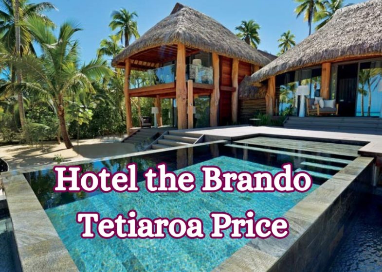 Hotel the Brando Tetiaroa Price