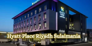 Hyatt Place Riyadh Sulaimania