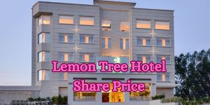 Lemon Tree Hotel Share Price