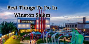 best things to do in winston salem