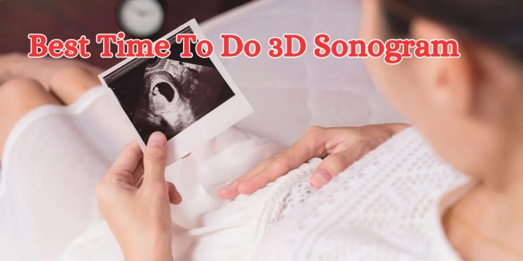 Best time to do 3d ultrasound