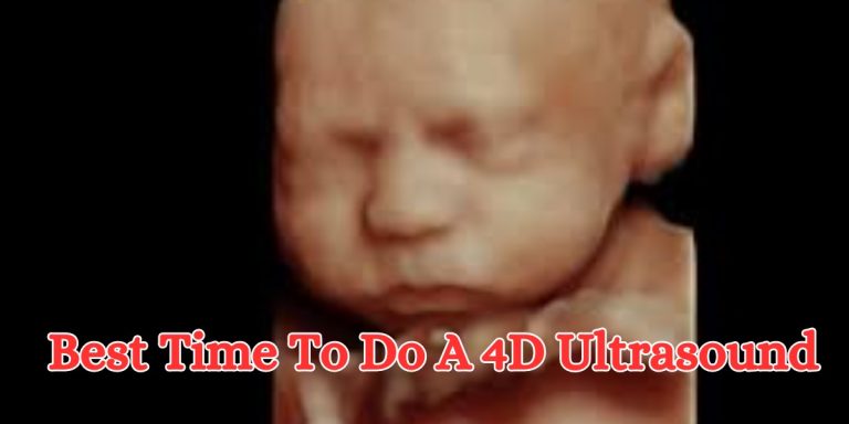Best Time To Do A 4D Ultrasound