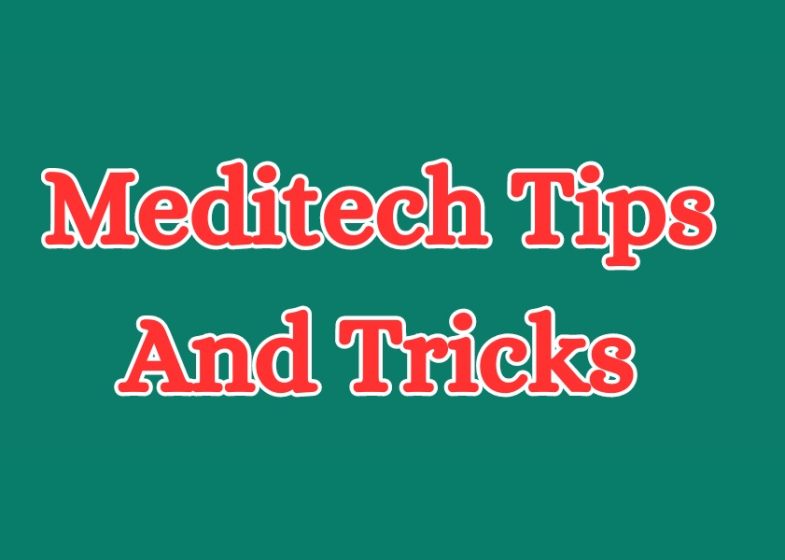 Meditech Tips And Tricks