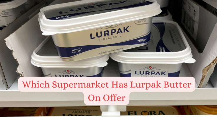 Which Supermarket Has Lurpak Butter On Offer
